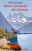 Cover-Bild zum Titel 'Kleine Geschichte der Schweiz' von 'Volker Reinhardt'