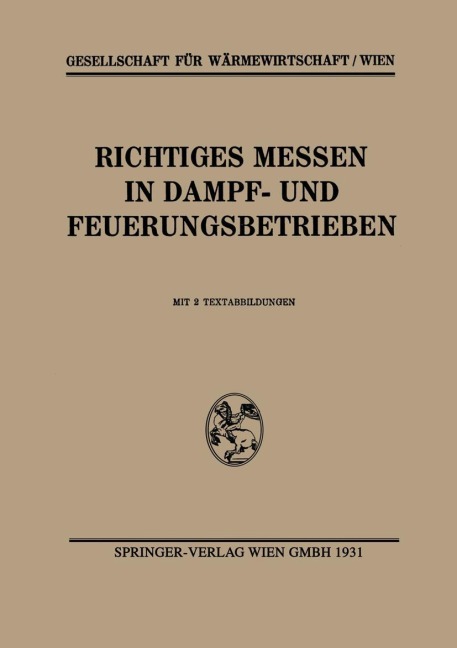 Richtiges Messen in Dampf- und Feuerungsbetrieben - Gesellschaft Für Wärmewirtschaft/Wien