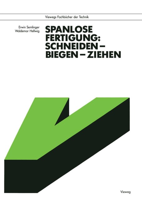 Spanlose Fertigung: Schneiden - Biegen - Ziehen - Erwin Semlinger