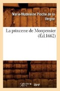 Cover-Bild zum Titel 'La Princesse de Monpensier (Éd.1662)' von 'Marie-Madeleine Pioche de la Vergne'