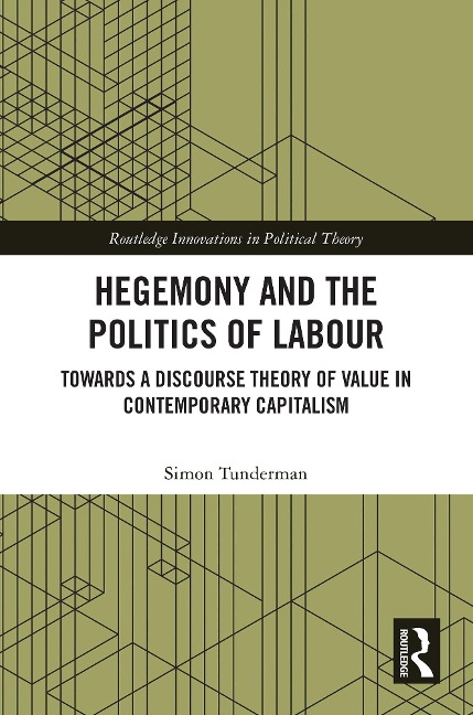 Hegemony and the Politics of Labour - Simon Tunderman