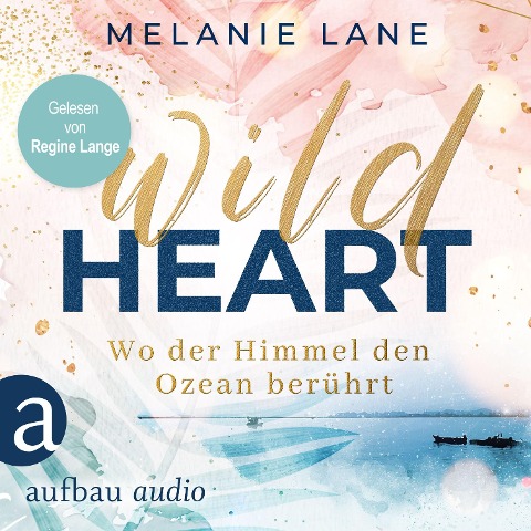 Wild Heart - Wo der Himmel den Ozean berührt - Melanie Lane