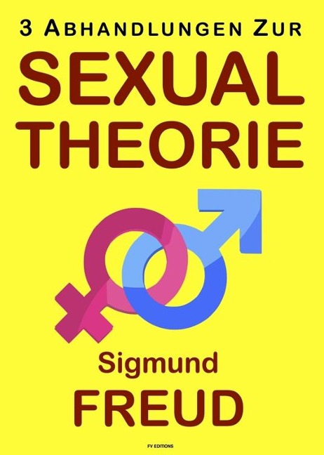 Drei Abhandlungen zur Sexualtheorie - Sigmund Freud