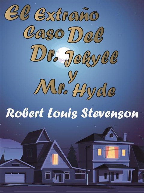 El Extraño Caso Del Dr. Jekyll y Mr. Hyde - Robert Louis Stevenson