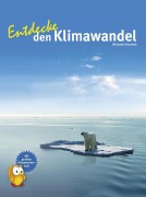 Cover-Bild zum Titel 'Entdecke den Klimawandel' von 'Michaela Koschak'