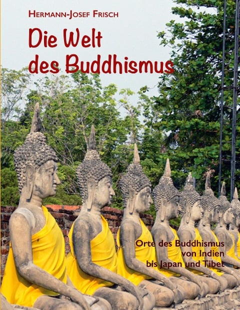 Die Welt des Buddhismus - Hermann-Josef Frisch