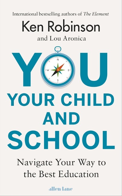 You, Your Child and School - Ken Robinson, Lou Aronica