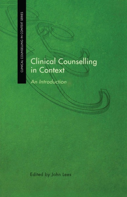 Clinical Counselling in Context - 