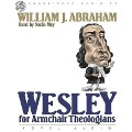 Wesley for Armchair Theologians - William J. Abraham