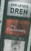 Cover-Bild zum Titel 'Der letzte Dreh' von 'Pia Frankenberg'