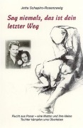 Cover-Bild zum Titel 'Sag niemals, das ist dein letzter Weg' von 'Jetta Schapiro-Rosenzweig'