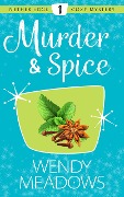 Murder & Spice (Nether Edge Cozy Mystery, #1) - Wendy Meadows