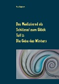 Cover-Bild zum Titel 'Das Medizinrad als Schlüssel zum Glück Teil 2' von 'Rita Kasparek'
