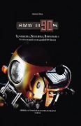 Cover-Bild zum Titel 'BMW R90S. Conoscerla, sceglierla, restaurarla. Piccola monografia su una grande BMW classica' von 'Antonio Frova'