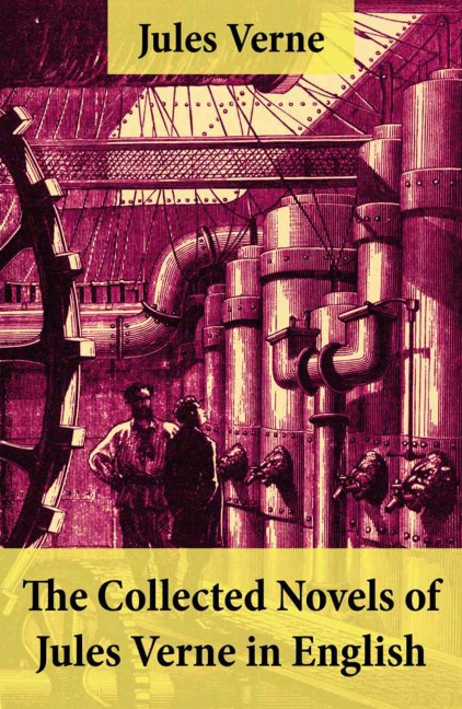 The Collected Novels of Jules Verne in English - Jules Verne