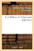 Cover-Bild zum Titel 'Le Château de Chaumont' von 'Charles-Victor Prévost D' Arlincourt'