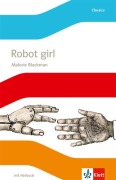 Cover-Bild zum Titel 'Robot Girl. Englische Lektüre mit Audio-CD für die 6. Klasse' von 'Malorie Blackman'