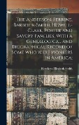 Cover-Bild zum Titel 'The Anderson, Perrine, Barbour-Smith, Howell-Clark, Porter and Savery Families, With a Genealogical and Biographical Record of Some who Were Pioneers in America;' von ''
