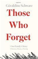 Those Who Forget - Geraldine (Author) Schwarz