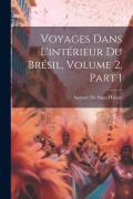Cover-Bild zum Titel 'Voyages Dans L'intérieur Du Brésil, Volume 2, part 1' von 'Auguste De Saint-Hilaire'