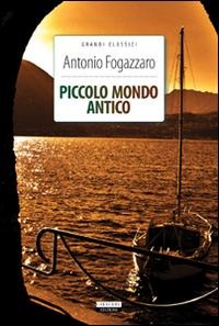 Piccolo mondo antico - Antonio Fogazzaro