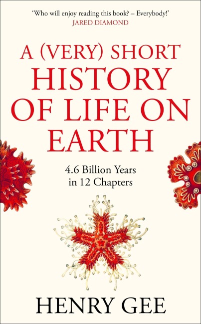 A (Very) Short History of Life On Earth - Henry Gee