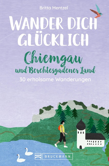 Wander dich glücklich - Chiemgau und Berchtesgadener Land - Britta Mentzel