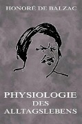 Physiologie des Alltagslebens - Honoré de Balzac