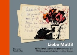 Cover-Bild zum Titel '"Liebe Mutti!" Postkarten aus Theresienstadt 1943-1944 mit künstlerischen Arbeiten von Inbar Chotzen' von 'Inbar Chotzen, Ruth Preusse, Klaus Hillenbrand'