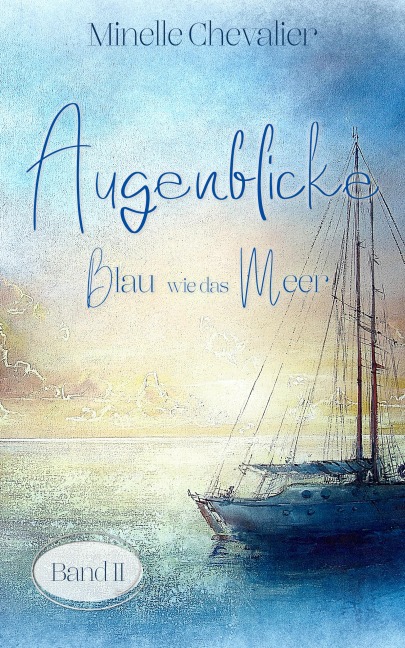 Augenblicke - Blau wie das Meer Band 2 - Minelle Chevalier