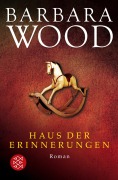 Cover-Bild zum Titel 'Haus der Erinnerungen' von 'Barbara Wood'