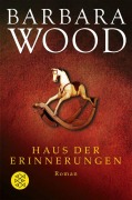 Cover-Bild zum Titel 'Haus der Erinnerungen' von 'Barbara Wood'