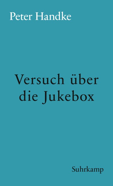 Versuch über die Jukebox - Peter Handke