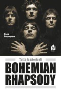 Cover-Bild zum Titel 'Tutta la storia di Bohemian rhapsody' von 'Paolo Borgognone'