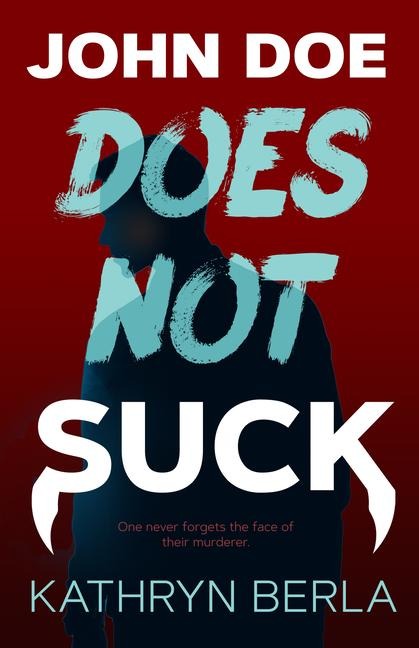 John Doe Does Not Suck - Kathryn Berla