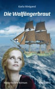 Cover-Bild zum Titel 'Die Walfängerbraut: Historischer Roman' von 'Karla Weigand'