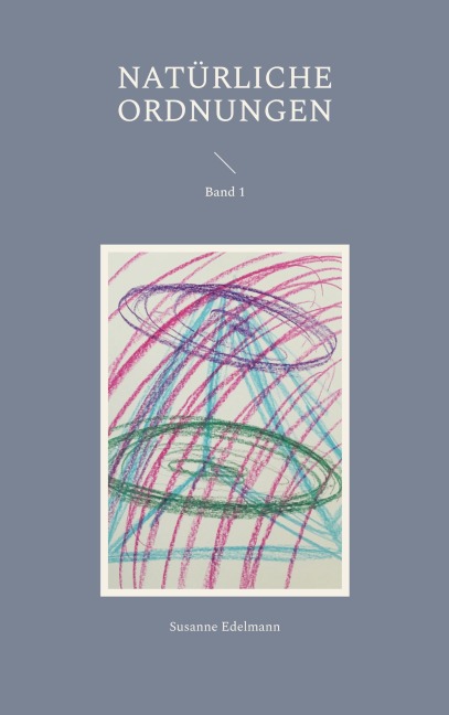 Natürliche Ordnungen - Susanne Edelmann