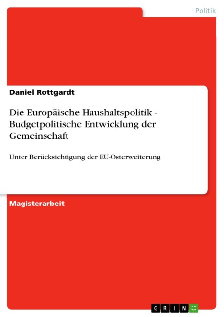Die Europäische Haushaltspolitik - Budgetpolitische Entwicklung der Gemeinschaft - Daniel Rottgardt