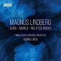 Aura; Marea; Related Rocks - Hannu/Finnish Radio Symphony Orchestra Lintu
