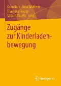 Zugänge zur Kinderladenbewegung - 