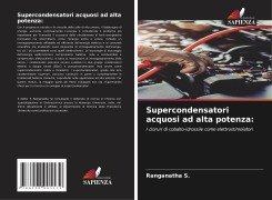 Cover-Bild zum Titel 'Supercondensatori acquosi ad alta potenza:' von 'Ranganatha S.'