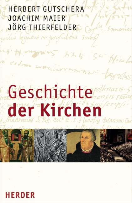 Geschichte der Kirchen - Herbert Gutschera, Joachim Maier, Jörg Thierfelder