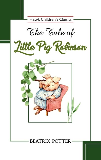 The Tale of Little Pig Robinson - Beatrix Potter