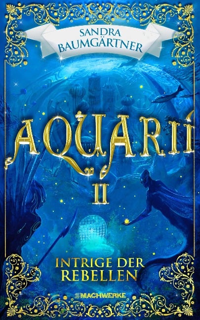 Aquarií: Intrige der Rebellen - Sandra Baumgärtner