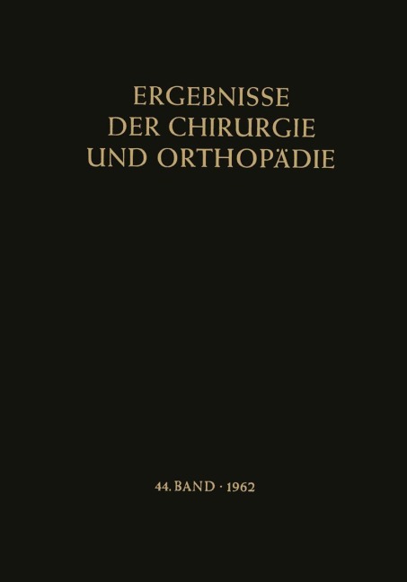 Ergebnisse der Chirurgie und Orthopädie - Karl Heinrich Bauer, Kurt Lindemann, Alfred Brunner