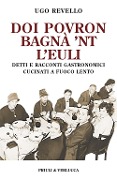 Cover-Bild zum Titel 'Doi povron bagna' 'nt l'euli. Detti e racconti gastronomici cucinati a fuoco lento' von 'Ugo Revello'