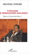 Cover-Bild zum Titel 'Typologie des démocraties sauvages' von 'Shanda Tonme'