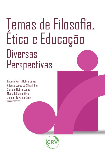 Temas de filosofia,ética e educação - Fátima Maria Nobre Lopes, Adauto Lopes da Silva Filho, Samuel Nobre Lopes, Maria Kélia da Silva, Jailson Tavares Cruz