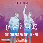 Cover-Bild zum Titel 'The Extraordinaries ¿ Die Außergewöhnlichen' von 'T. J. Klune'