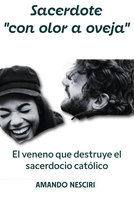 Sacerdote "con olor a oveja" - Fabio Roncaglia, Amando Nesciri